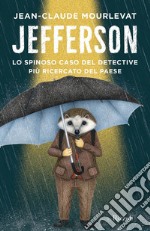 Jefferson. Lo spinoso caso del detective più ricercato del paese libro