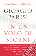 In un volo di storni. Le meraviglie dei sistemi complessi libro