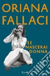 Se nascerai donna libro