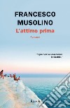 L'attimo prima libro di Musolino Francesco