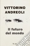 Il futuro del mondo. Scritti giovanili libro