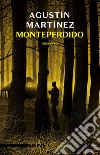 Monteperdido libro di Martínez Agustín