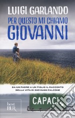 Per questo mi chiamo Giovanni. Da un padre a un figlio il racconto della vita di Giovanni Falcone libro usato