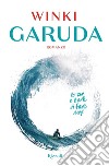 Garuda. Lo zen e l'arte di fare surf libro