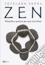 Zen. Filosofia e pratica per una vita felice libro