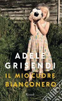 Il mio cuore bianconero libro