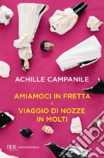 Amiamoci in fretta e Viaggio di nozze in molti libro