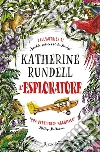 L'esploratore libro di Rundell Katherine