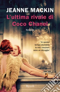 L'ultima rivale di Coco Chanel