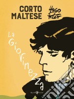 Corto Maltese. La giovinezza libro