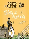 Corto Maltese. Favola di Venezia libro di Pratt Hugo