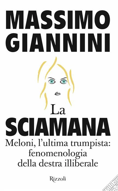 La sciamana. Meloni, l'ultima trumpista: fenomenologia della destra illiberale