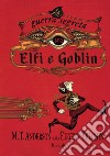 La guerra segreta tra Elfi e Goblin libro