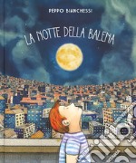 La notte della balena. Ediz. a colori libro