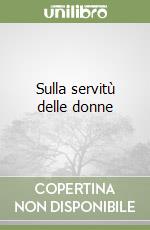 Sulla servitù delle donne