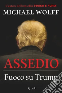 Assedio. Fuoco su Trump