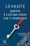 Questa è l'ultima volta che ti dimentico libro