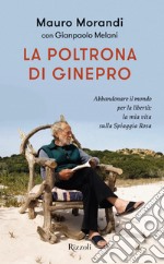 La poltrona di ginepro. Abbandonare il mondo per la libertà: la mia vita sulla Spiaggia Rosa libro