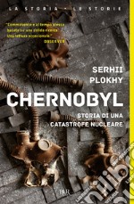 Chernobyl. Storia di una catastrofe nucleare