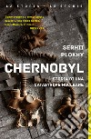 Chernobyl. Storia di una catastrofe nucleare libro di Plokhy Serhii