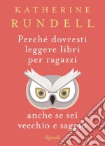 Perché dovresti leggere libri per ragazzi anche se sei vecchio e saggio libro