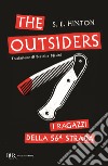 The Outsiders. I ragazzi della 56ª strada libro