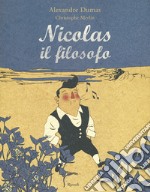 Nicolas il filosofo. Ediz. a colori libro