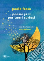 Poesie jazz per cuori curiosi libro