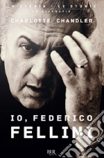 Io, Federico Fellini