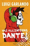 Vai all'Inferno, Dante! libro