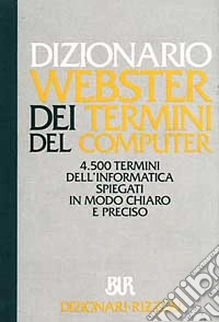 Dizionario Webster dei termini del computer libro