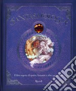 Fantasmologia. Il libro segreto di spettri, fantasmi e altre apparizioni. Ediz. a colori libro