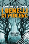 I gemelli di Piolenc libro di Destombes Sandrine