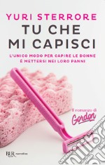 Tu che mi capisci libro