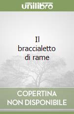 Il braccialetto di rame libro