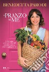 A pranzo da me libro di Parodi Benedetta