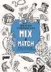 Mix & Match. Piccola enciclopedia di stili per capire la moda. Ediz. illustrata libro