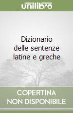 Dizionario delle sentenze latine e greche libro