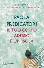 Il tuo corpo adesso è un'isola libro