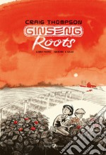 Ginseng Roots. Vol. 1: Tornare a casa libro