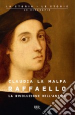 Raffaello. La rivoluzione dell'antico libro