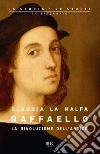 Raffaello. La rivoluzione dell'antico libro di La Malfa Claudia