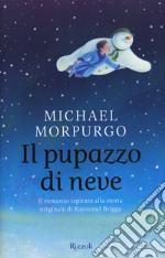 Il pupazzo di neve. Il romanzo ispirato alla storia originale di Raymond Briggs libro