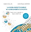 La guida indispensabile al cambiamento climatico. Scopri cosa sta succedendo davvero alla Terra libro