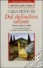 Dal definitivo istante. Poesie scelte e inediti libro