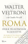 Roma. Storie per ritrovare la mia città libro