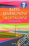 Neoitaliani. Un manifesto libro di Severgnini Beppe