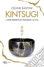 Kintsugi. L'arte segreta di riparare la vita libro