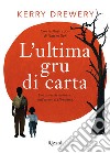 L'ultima gru di carta. Una storia di sentimenti nell'orrore di Hiroshima libro