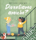 Diventiamo amiche?